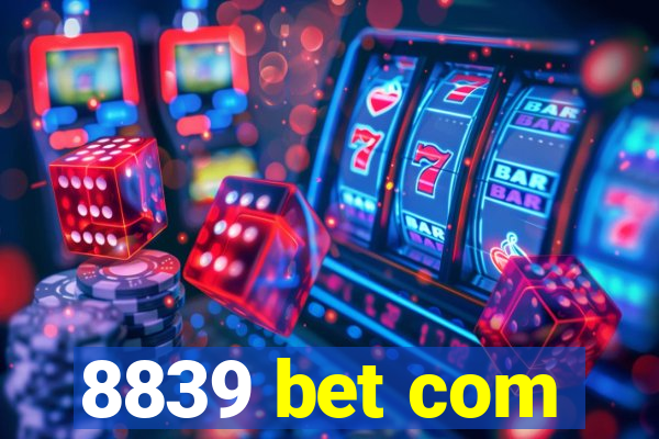 8839 bet com